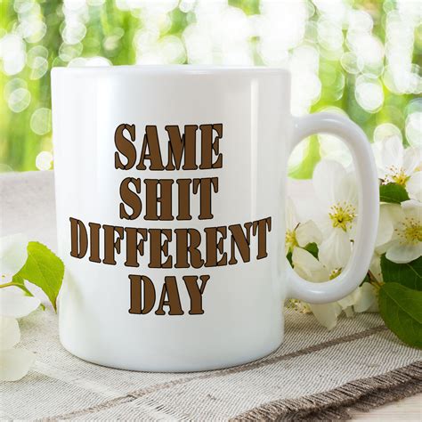 The Victorian Printing Company Same Shit Different Day mug | Victorian ...
