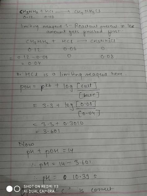CH3NH2(0.12 mole,pKb=3.3) is added to 0.08 moles of HCl and the ...