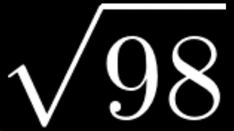 How to Simplify the Square Root of 98: sqrt(98) - YouTube