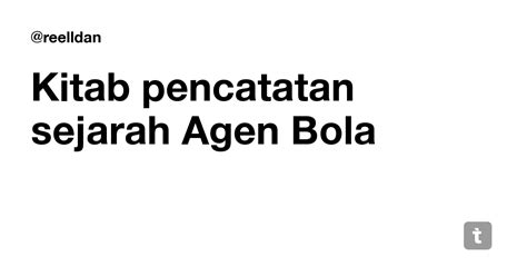 Kitab pencatatan sejarah Agen Bola — Teletype