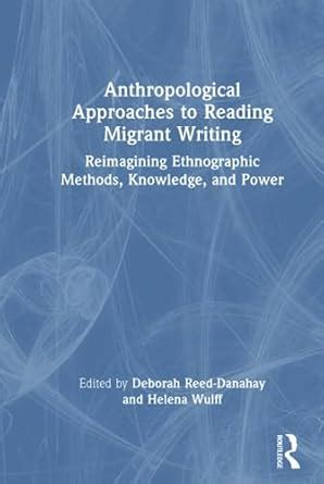 Anthropological Approaches to Reading Migrant Writing: Reimagining ...
