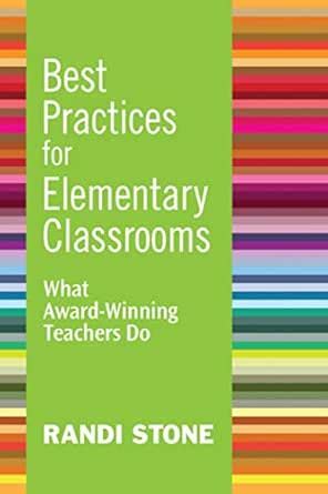 Best Practices for Elementary Classrooms: What Award-Winning Teachers ...