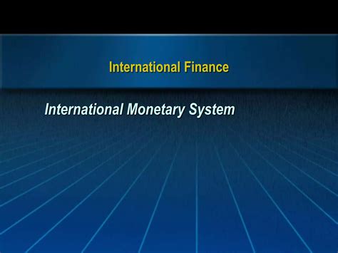 International Monetary System | PPT