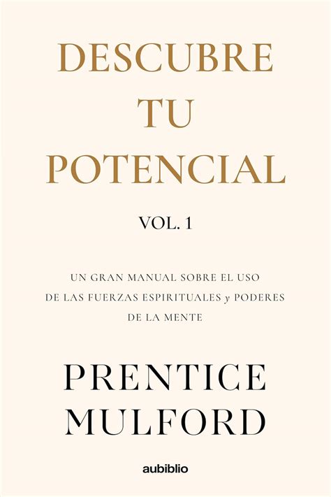 Descubre tu potencial (Vol. I) (Spanish Edition) eBook : Mulford ...