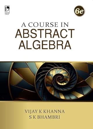 Buy A Course in Abstract Algebra (6th Edition) 2025 - 2026 Book ...