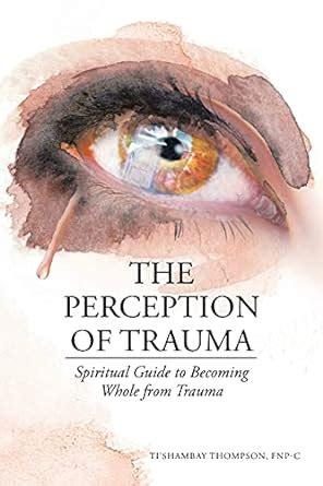 The Perception of Trauma : Thompson Fnp-C, Ti'shambay: Amazon.in: Books