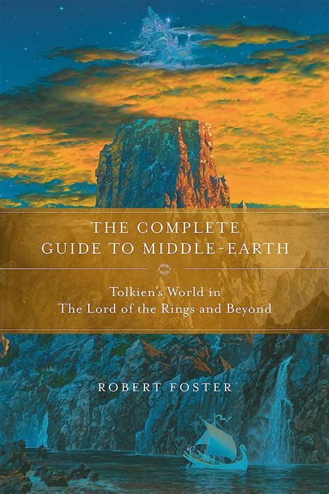 The Complete Guide to Middle-earth: Tolkien's World in The Lord of the ...