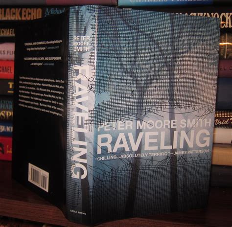 RAVELING | Peter Moore Smith | First Edition; First Printing