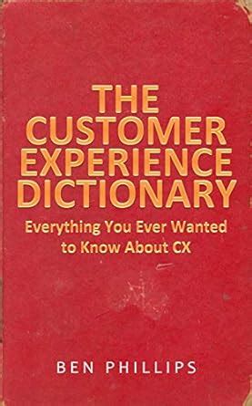 The Customer Experience Dictionary: Everything You Ever Wanted To Know ...