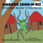 ANANSE (ANA-N-SI) SMARTEST SPIDER IN THE WORLD | | Xlibris | Casa del Libro