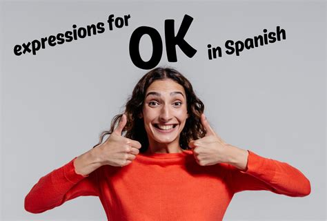 How To Say Ok In Mexican Spanish at Timothy Venning blog