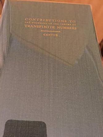 Contributions to the Founding of the Theory of Transfinite Numbers ...