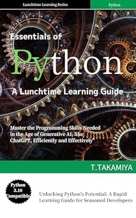Essentials of Python A Lunchtime Learning Guide: Master the Programming ...