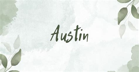The meaning of the name Austin in spiritual terms: what the letters ...