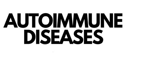 Autoimmune Diseases/स्व - प्रतिरक्षित रोग