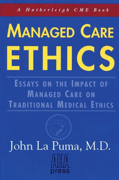 Buy Managed Care Ethics: Essays on the Impact of Managed Care on ...