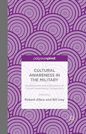 Cultural Awareness in the Military: Developments and Implications for ...