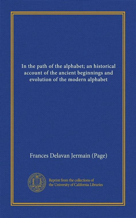 In the path of the alphabet; an historical account of the ancient ...