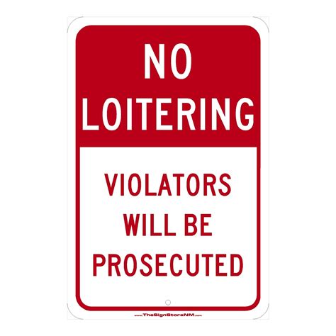 No Loitering Sign - Violators Will Be Prosecuted - The Sign Store NM
