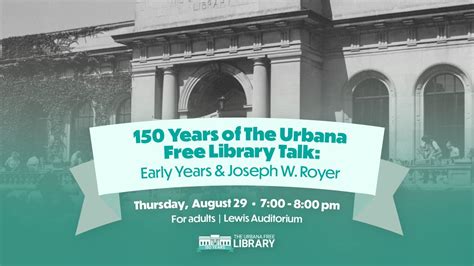 150 Years of The Urbana Free Library Talk: Early Years and Joseph W ...