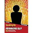 Speaking Up without Freaking Out: 50 Techniques for Confident and ...