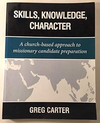 Skills, Knowledge, Character: A Church-Based Approach to Missionary ...