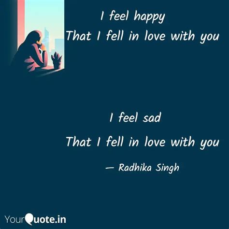 That I fell in love with ... | Quotes & Writings by Radhika Singh ...