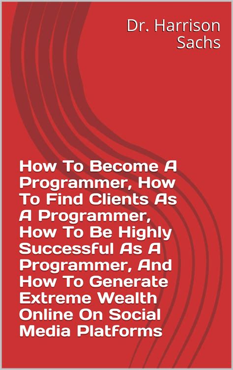 Buy How To Become A Programmer, How To Find Clients As A Programmer ...