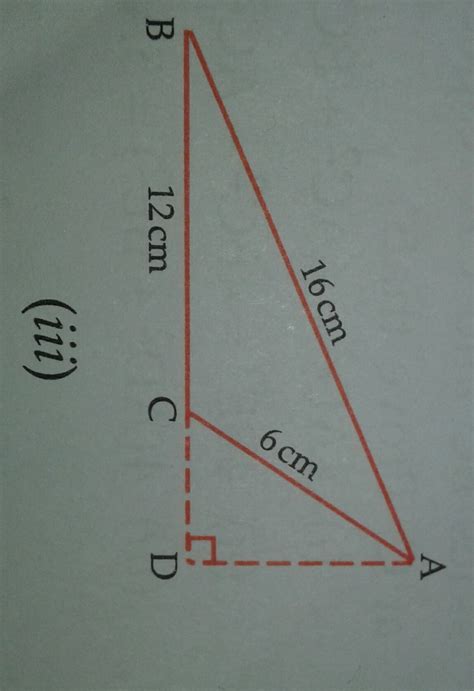 In figure iii given below,angle D=90°,AB=16cm,BC=12cm, CA=6cm.Find ...