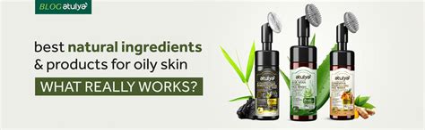 Best Natural Ingredients & Products for Oily Skin: What Really Works ...