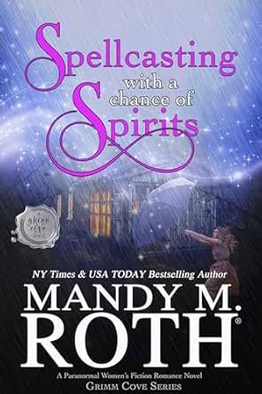 Spellcasting with a Chance of Spirits (Grimm Cove Book 3) eBook : Roth ...
