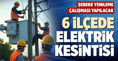 6 İLÇEDE ELEKTRİK KESİNTİSİ | Denizli Yeni Olay Haber