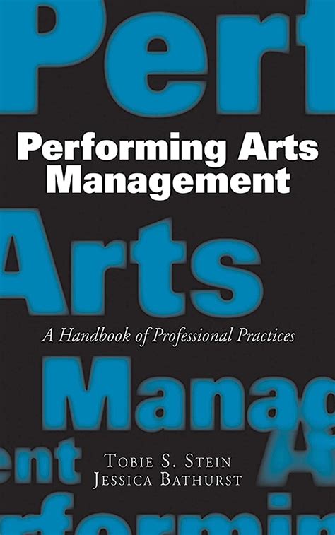 Performing Arts Management: A Handbook of Professional Practices eBook ...