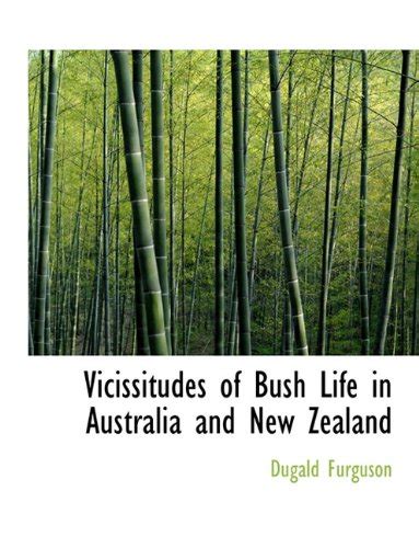 Vicissitudes of Bush Life in Australia and New Zealand : Furguson ...