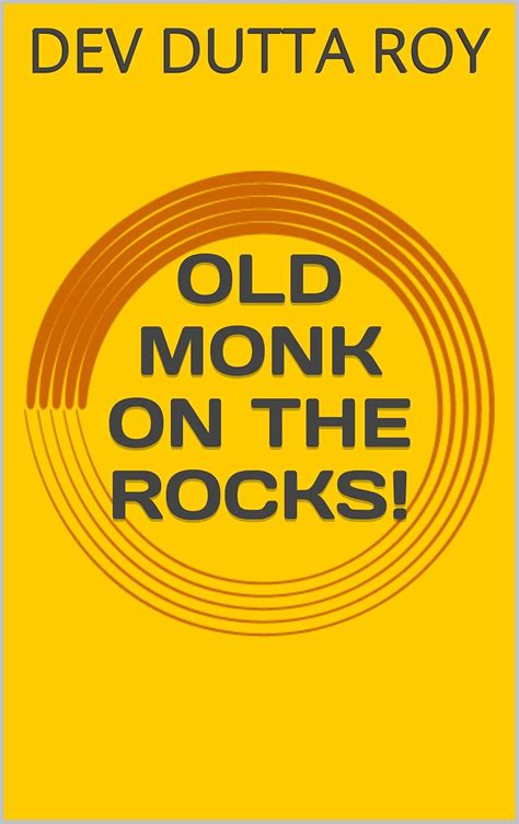 OLD MONK ON THE ROCKS! eBook : ROY, DEV DUTTA: Amazon.in: Kindle Store
