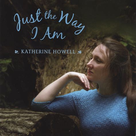 Just the Way I Am: Katherine Howell: Amazon.in: Music}