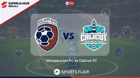 Super League Kerala : Malappuram FC vs Calicut FC Match Preview & Lineups
