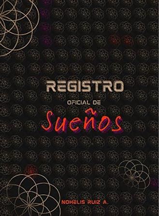 Registro Oficial de Sueños: Descubre los mensajes de tu incosnciente ...
