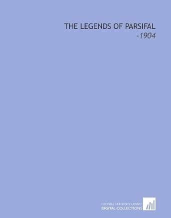 The Legends of Parsifal: -1904 : Amazon.in: Books