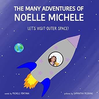 The Many Adventures of Noelle Michele : Let's Visit Outer Space eBook ...