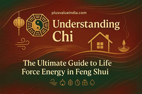 Understanding Chi: The Ultimate Guide to Life Force Energy in Feng Shu ...