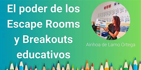 Webinar: El poder de los Escape Rooms y los Breakouts Educativos