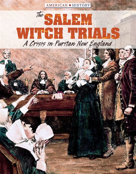 The Salem Witch Trials: A Crisis in Puritan New England by Tanya ...