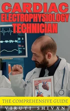 Cardiac Electrophysiology Technician - The Comprehensive Guide ...