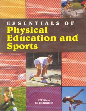 Essential of Physical Education and Sports : Nixon, E.W: Amazon.in: Books