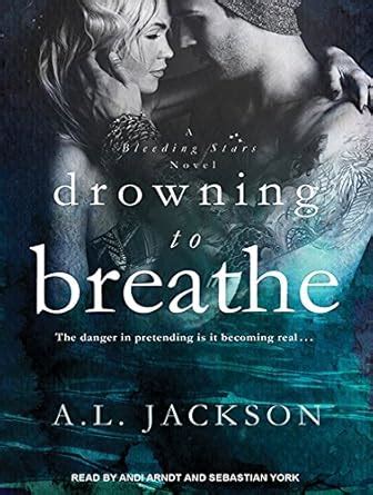 Drowning to Breathe: 2 (Bleeding Stars) : Jackson, A. L., York ...