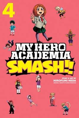 My Hero Academia: Smash!!, Vol. 4 | Book by Kohei Horikoshi, Hirofumi ...