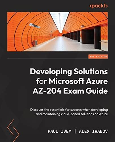 Buy Developing Solutions for Microsoft Azure AZ-204 Exam Guide ...
