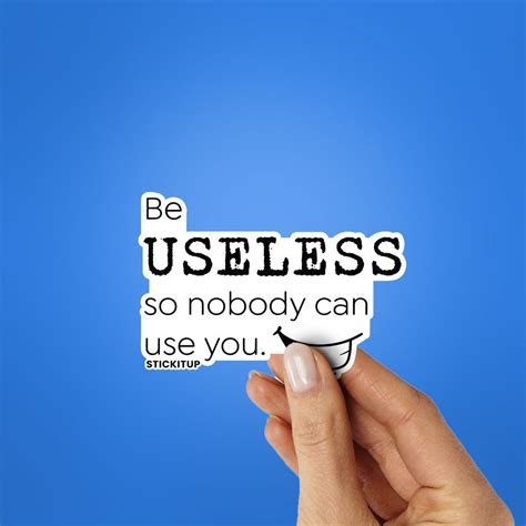 Buy Be Useless 1.0 Sticker Online | Premium Waterproof Vinyl | STICK IT UP