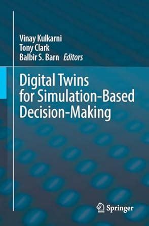 Buy Digital Twins for Simulation-Based Decision-Making Book Online at ...